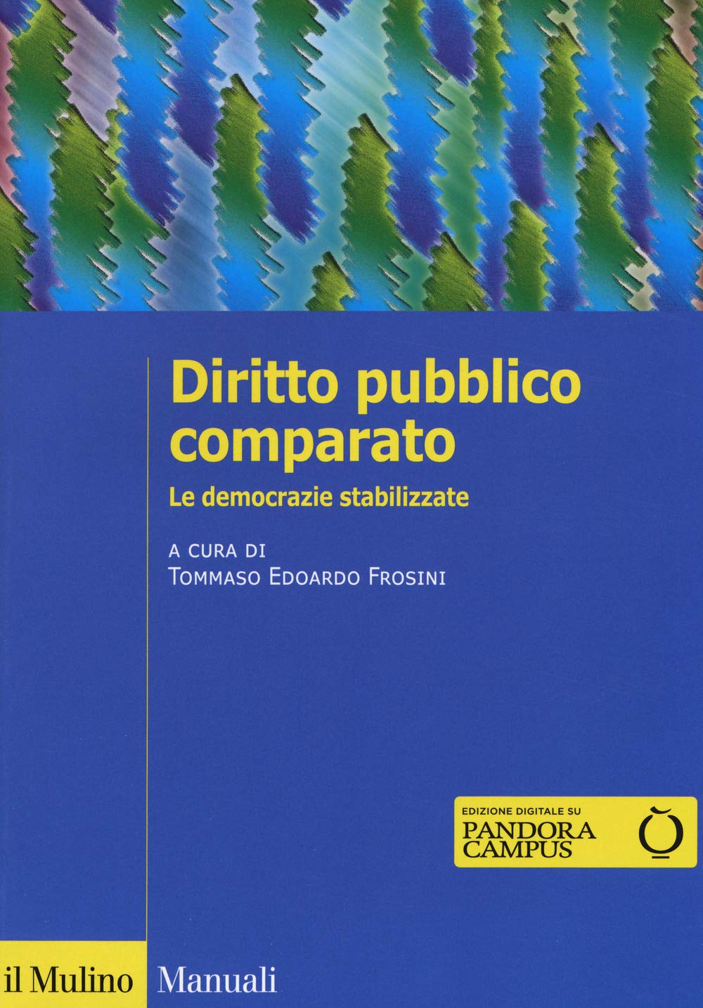 Diritto pubblico comparato. Le democrazie stabilizzate. Con Contenuto digitale per download e accesso online Law
