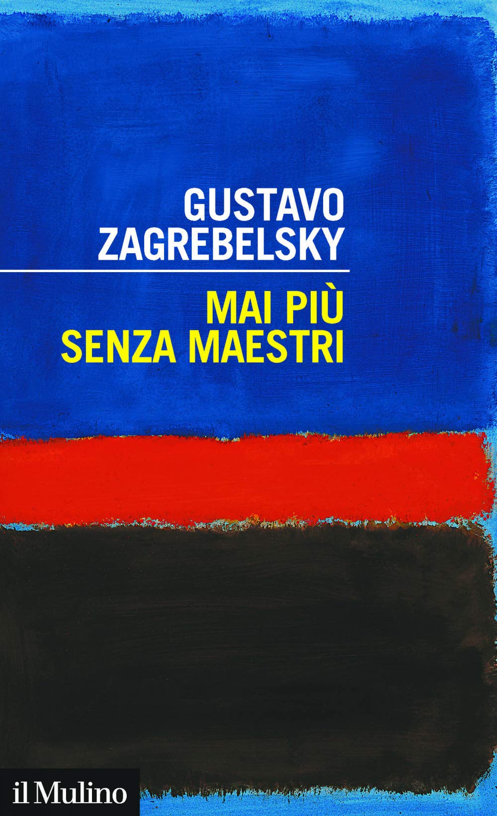 Mai più senza maestri (Intersezioni, Band 523) Philosophy