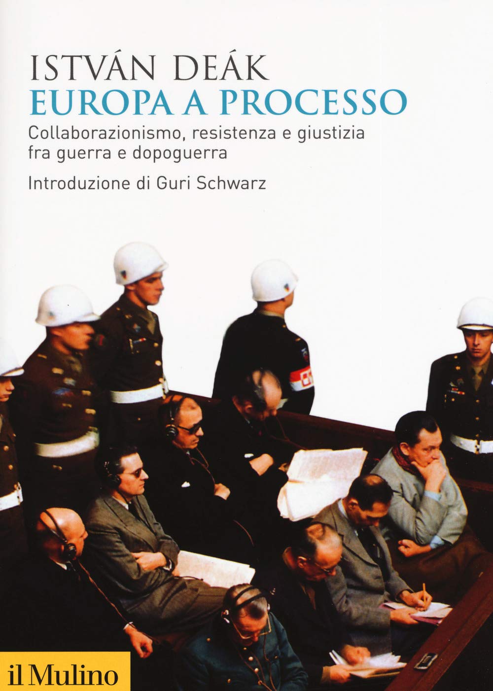 Europa a processo. Collaborazionismo, resistenza e giustizia fra guerra e dopoguerra Social Sciences