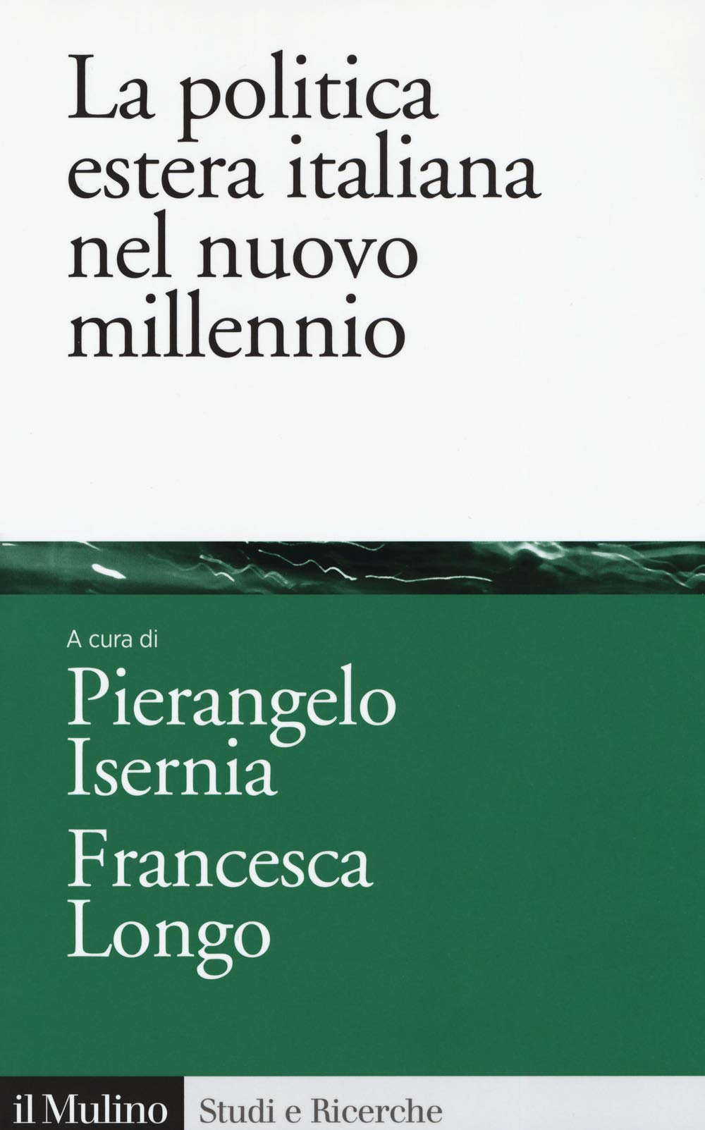 La politica estera italiana nel nuovo millennio Politics & History