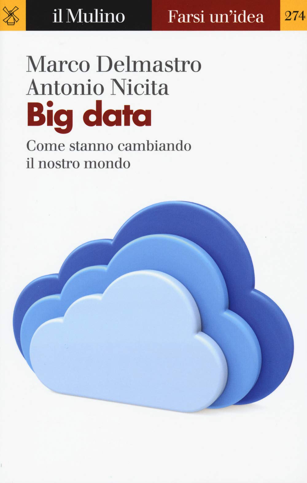 Big data. Come stanno cambiando il nostro mondo Business, Finance & Career