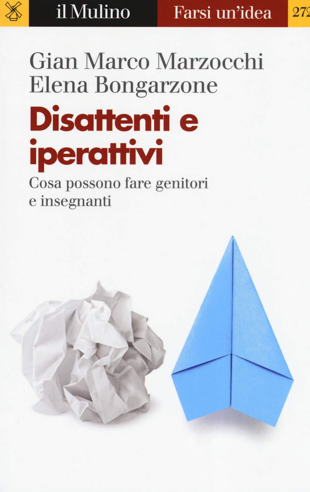 Disattenti e iperattivi. Cosa possono fare genitori e insegnanti Psychology