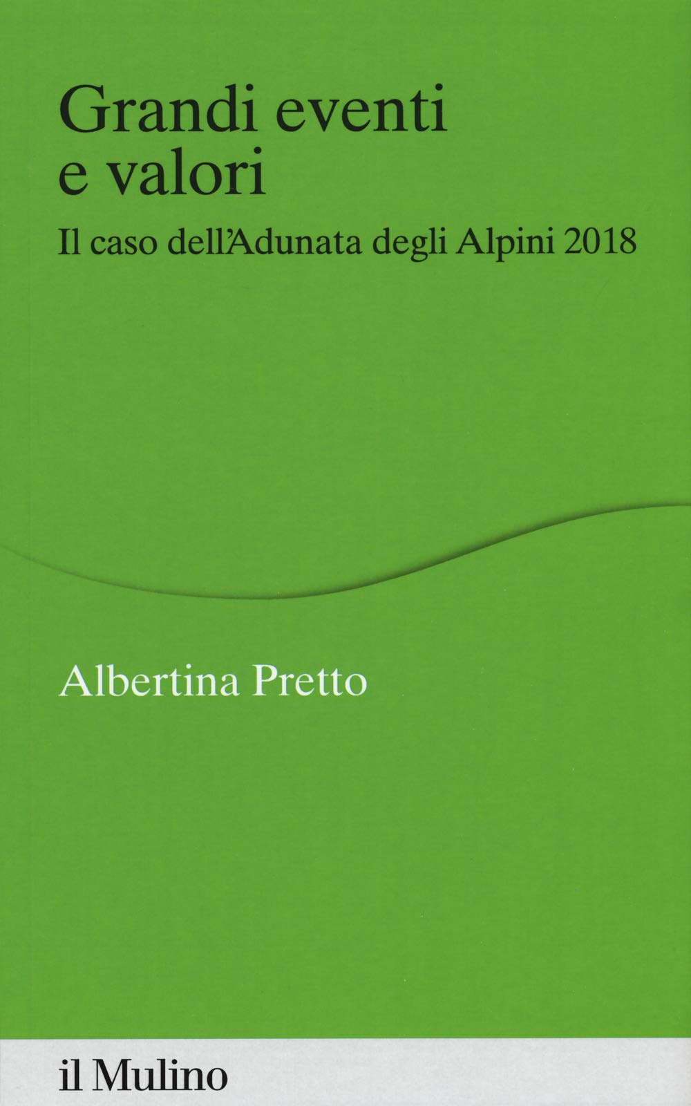 Grandi eventi e valori. Il caso dell’Adunata degli Alpini 2018 (Percorsi) Books