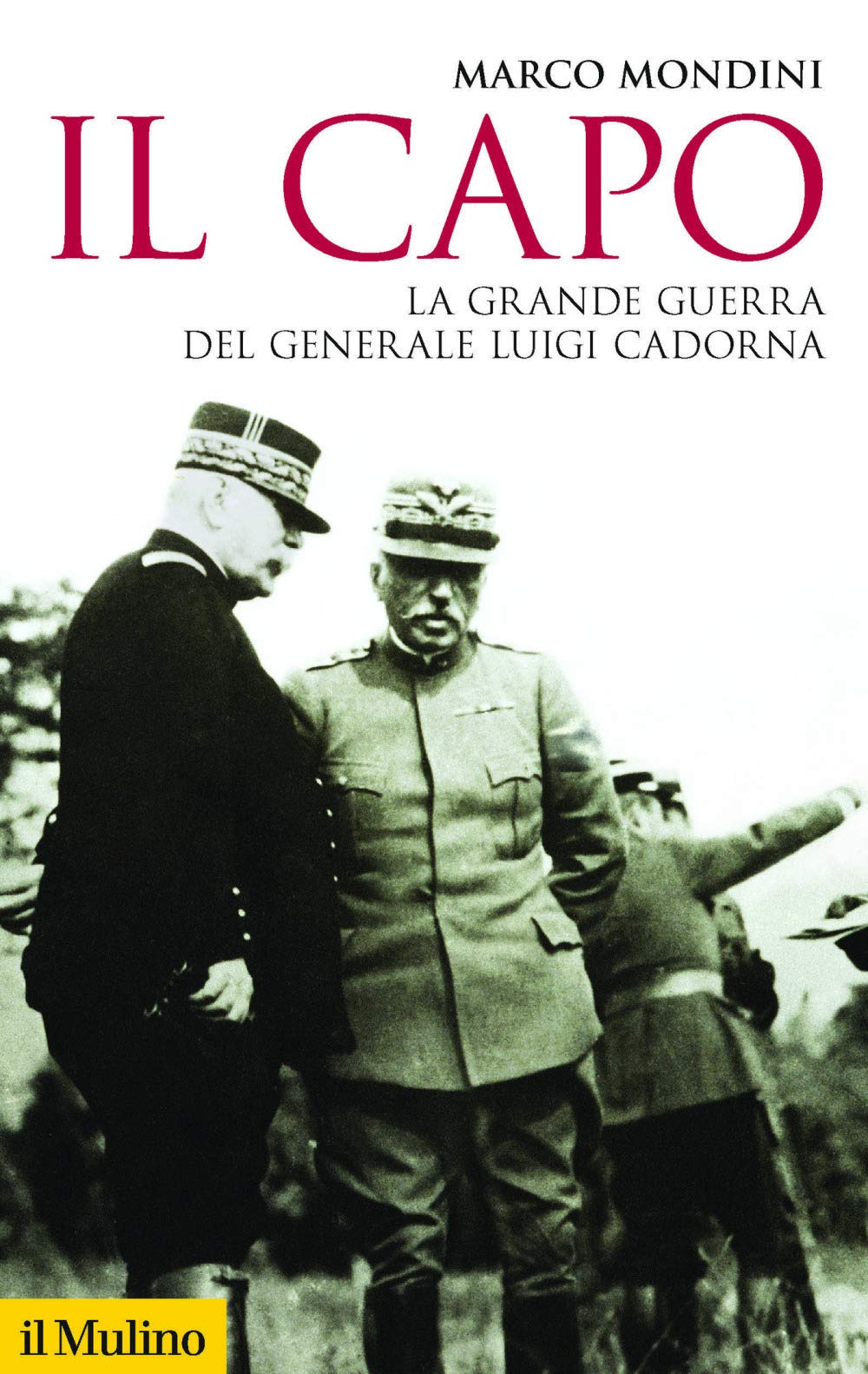 Il capo. La grande guerra del generale Luigi Cadorna Politics & Society