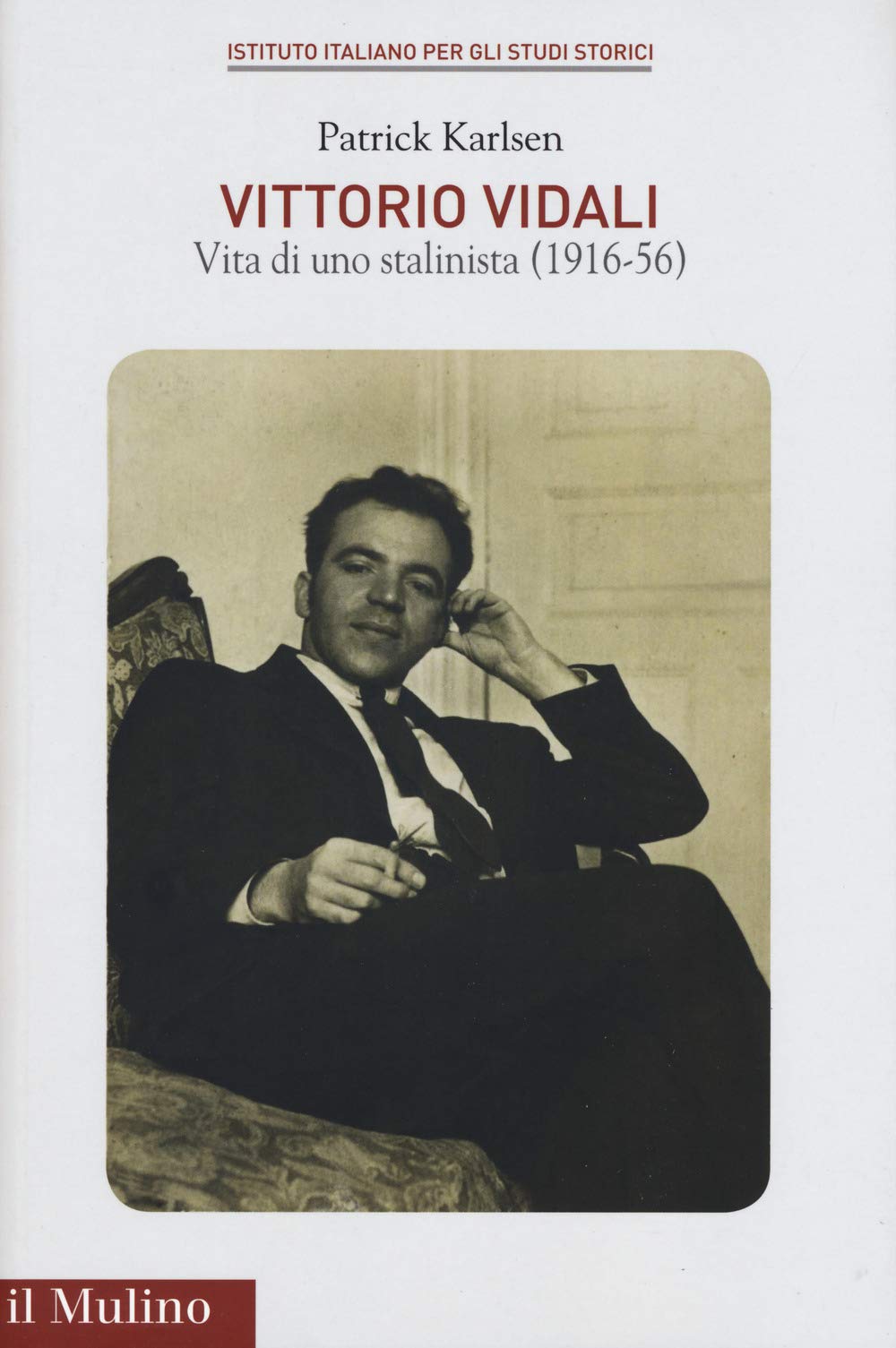 Vittorio Vidali. Vita di uno stalinista (1916-1956) book