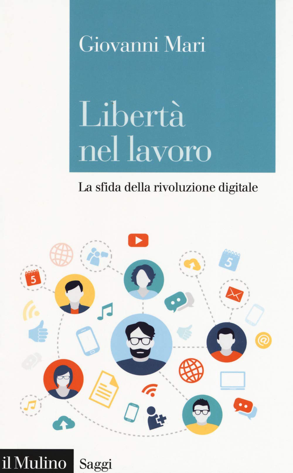 Libertà nel lavoro. La sfida della rivoluzione digitale book
