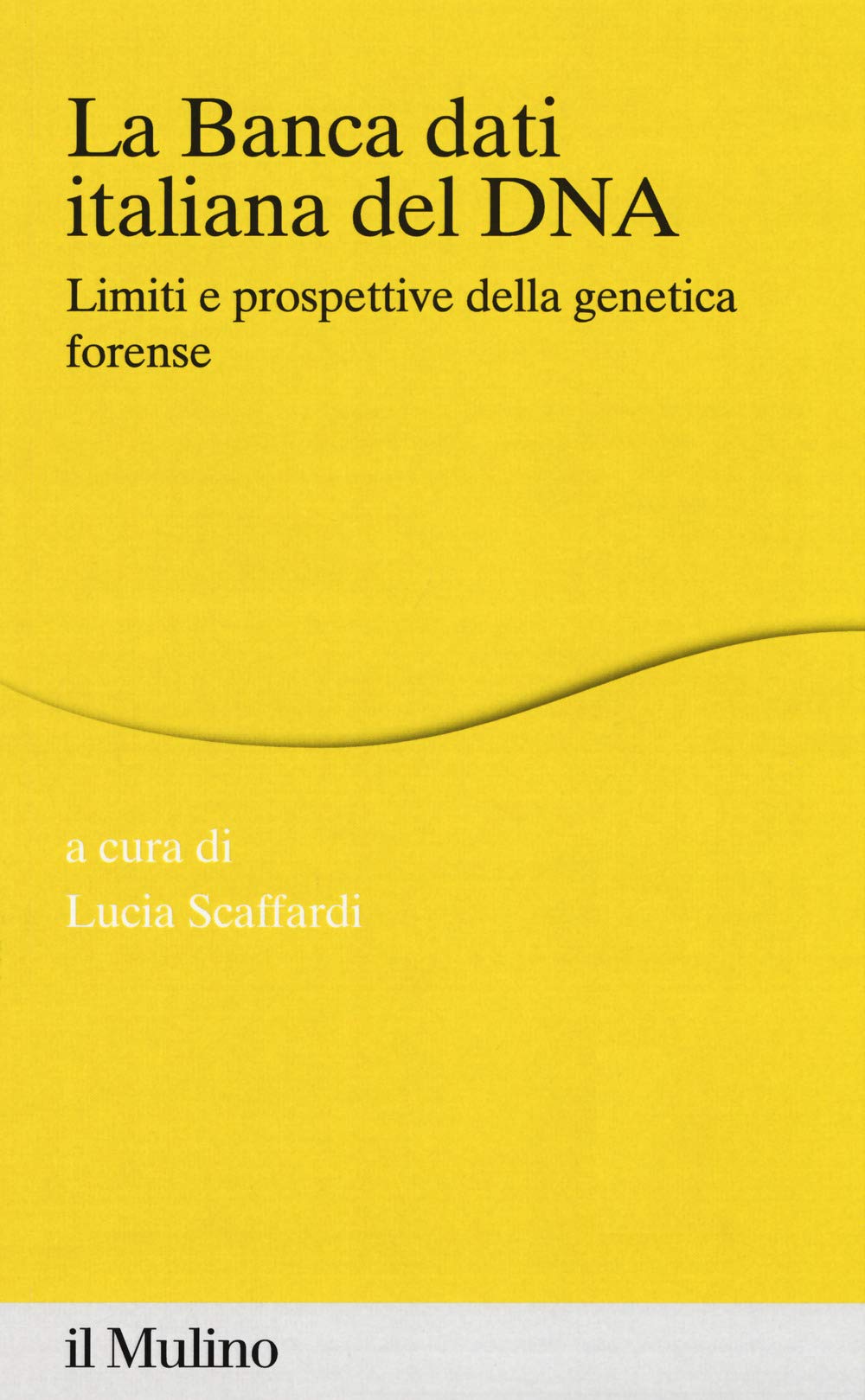 La banca dei dati italiana del DNA. Limiti e prospettive della genetica forense book