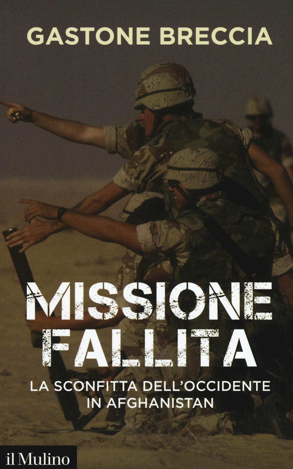 Missione fallita. La sconfitta dell'Occidente in Afghanistan Politics & History