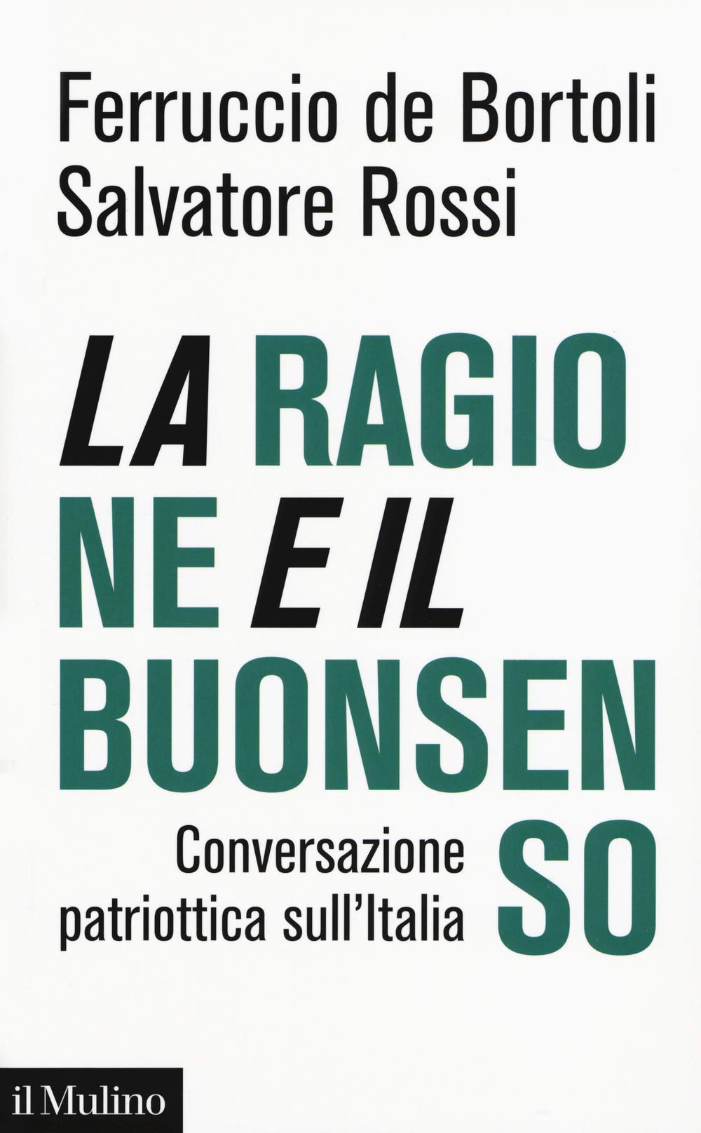 La ragione e il buonsenso. Conversazione patriottica sull'Italia Politics & History