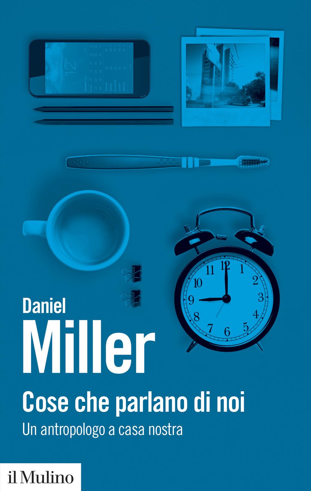 Cose che parlano di noi. Un antropologo a casa nostra book