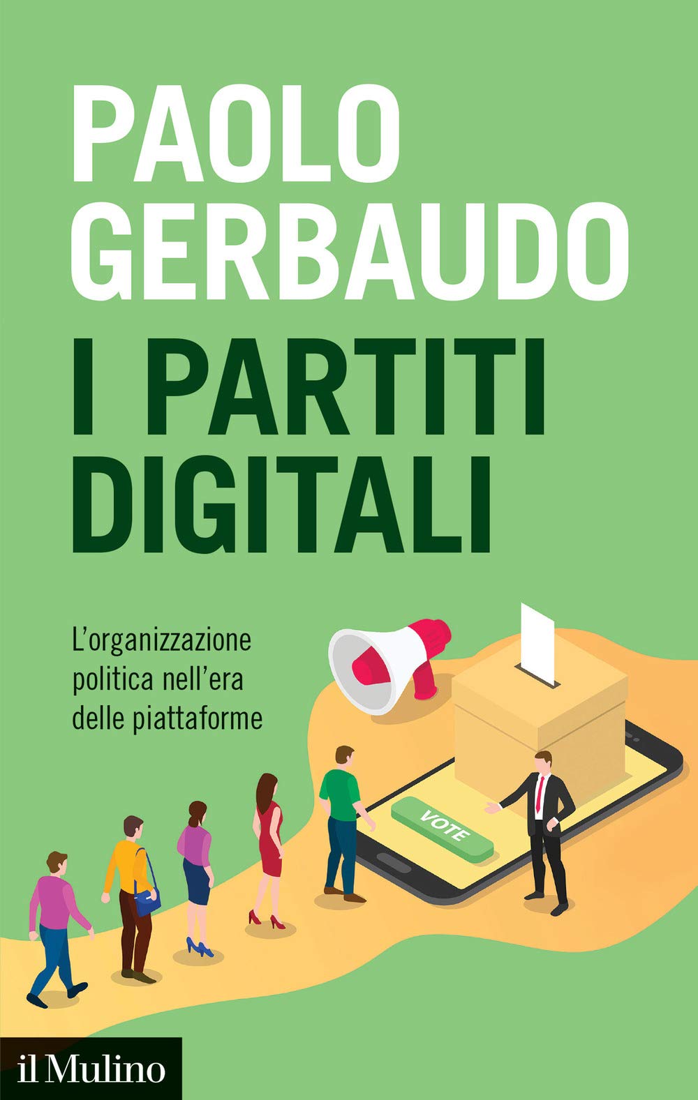 I partiti digitali. L'organizzazione politica nell'era delle piattaforme (Contemporanea) Media & Communication