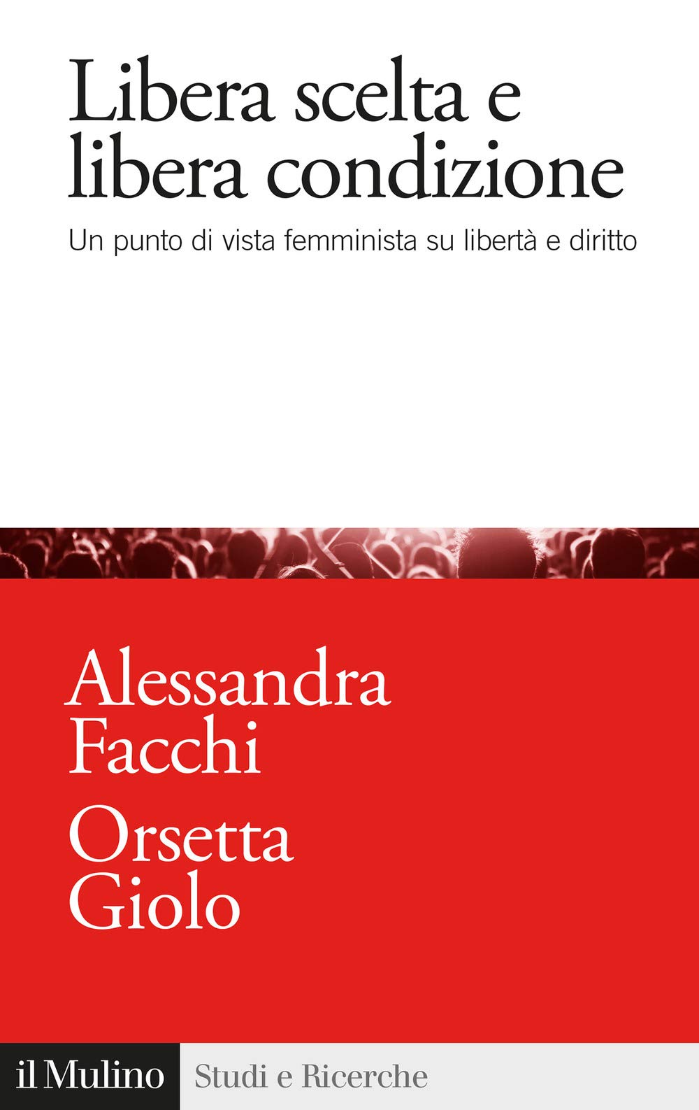 Libera scelta e libera condizione. Un punto di vista femminista su libertà e diritto book