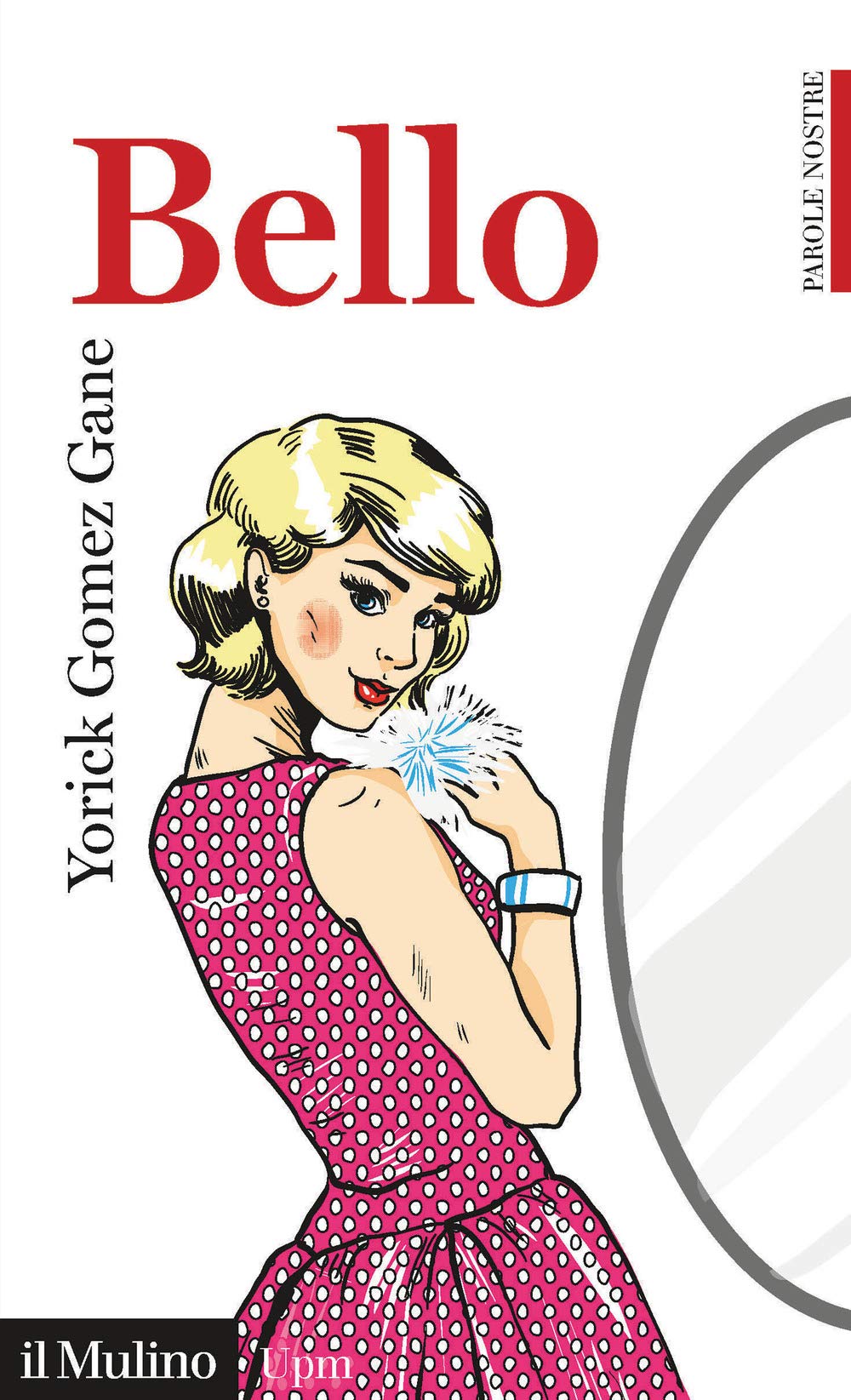 Bello (Universale paperbacks Il Mulino) Social Sciences