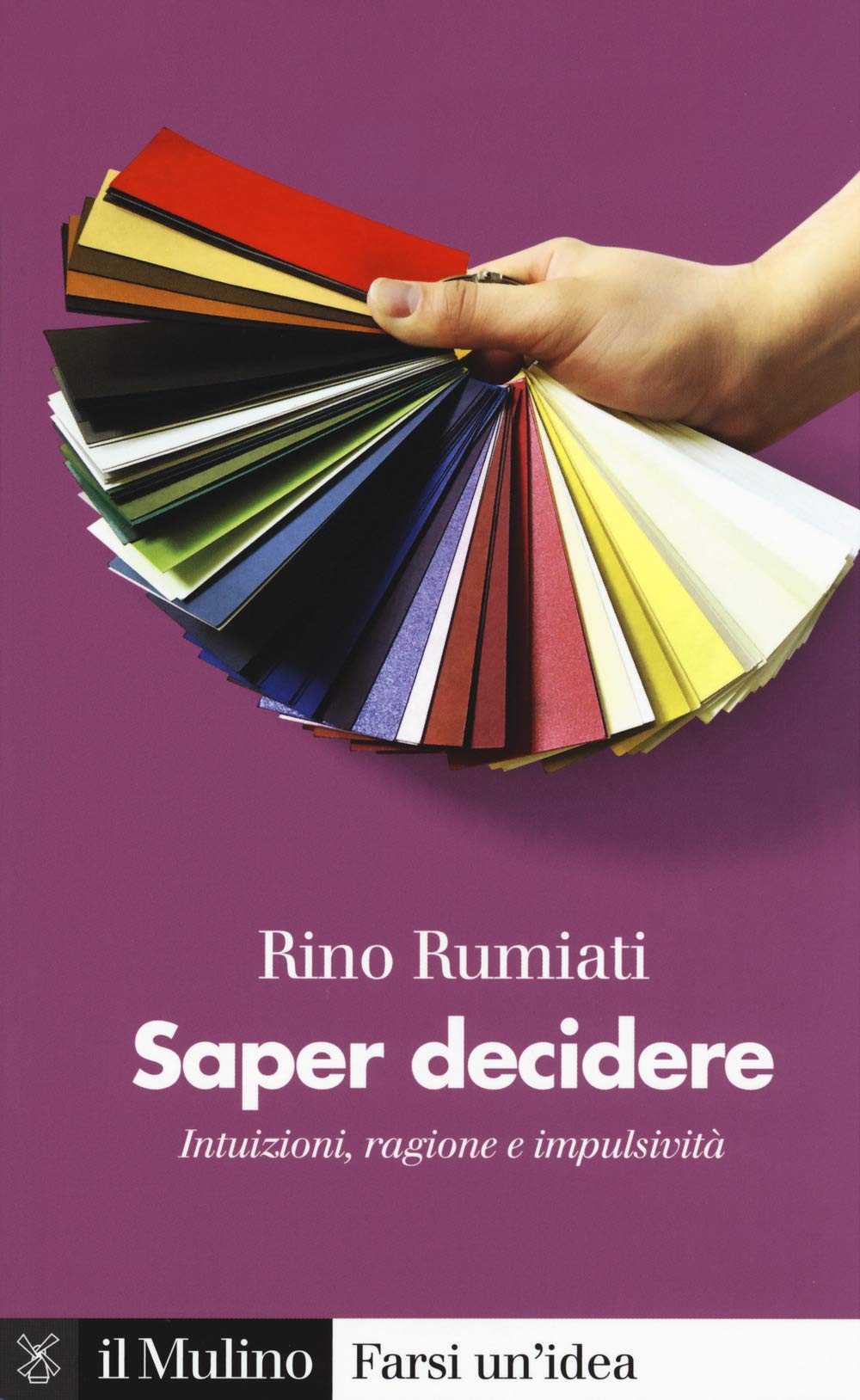 Saper decidere. Intuizioni, ragione e impulsività (Farsi un'idea) Psychology