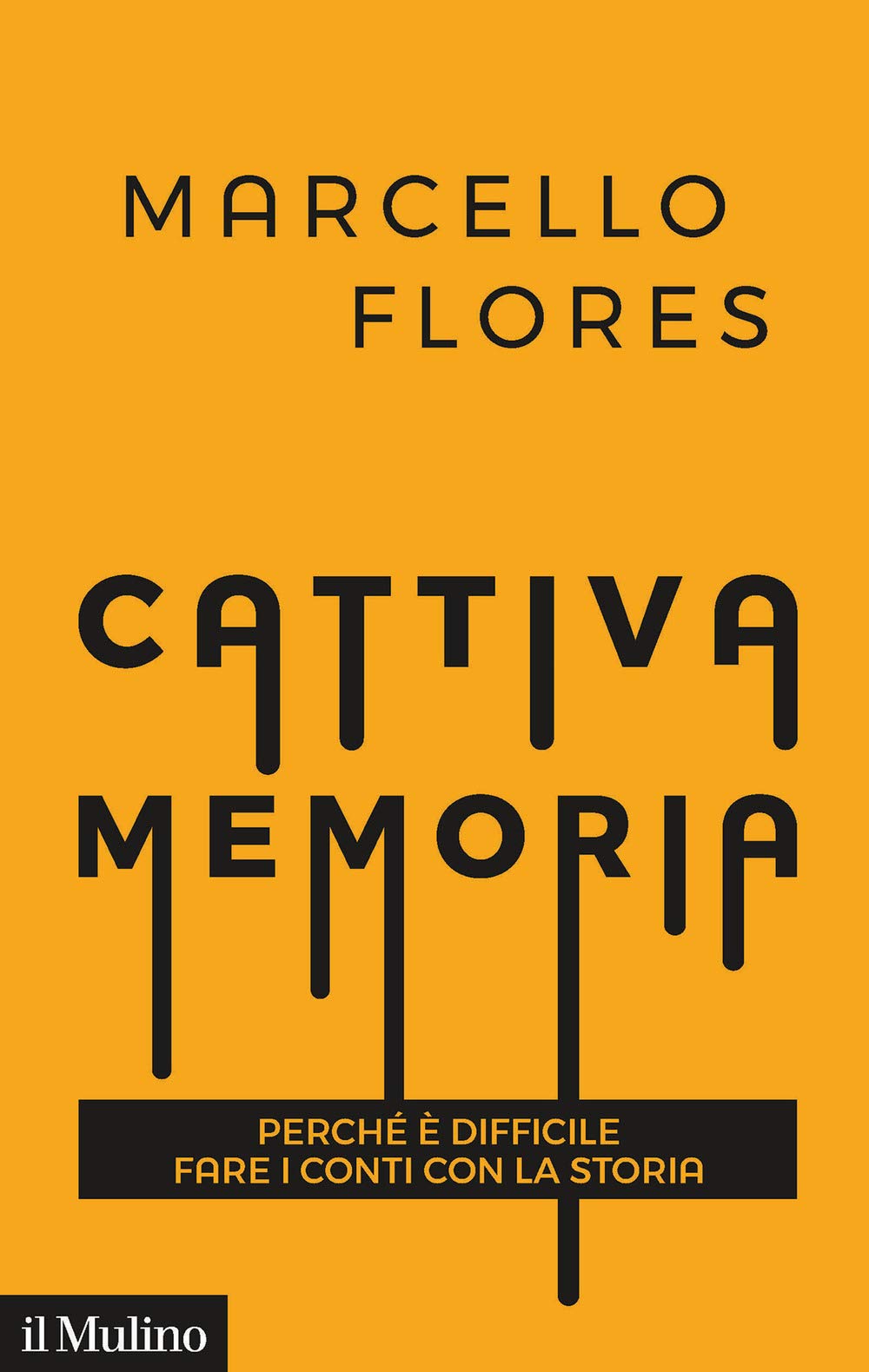 Cattiva memoria. Perché è difficile fare i conti con la storia Books