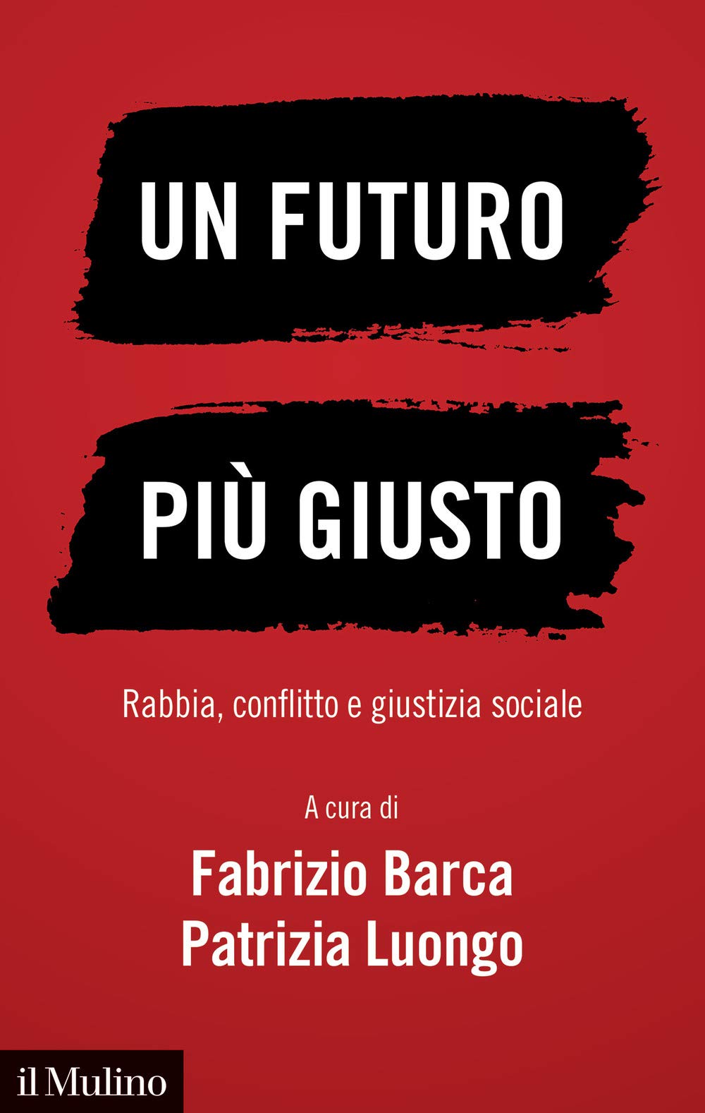 Un futuro più giusto. Rabbia, conflitto e giustizia sociale book