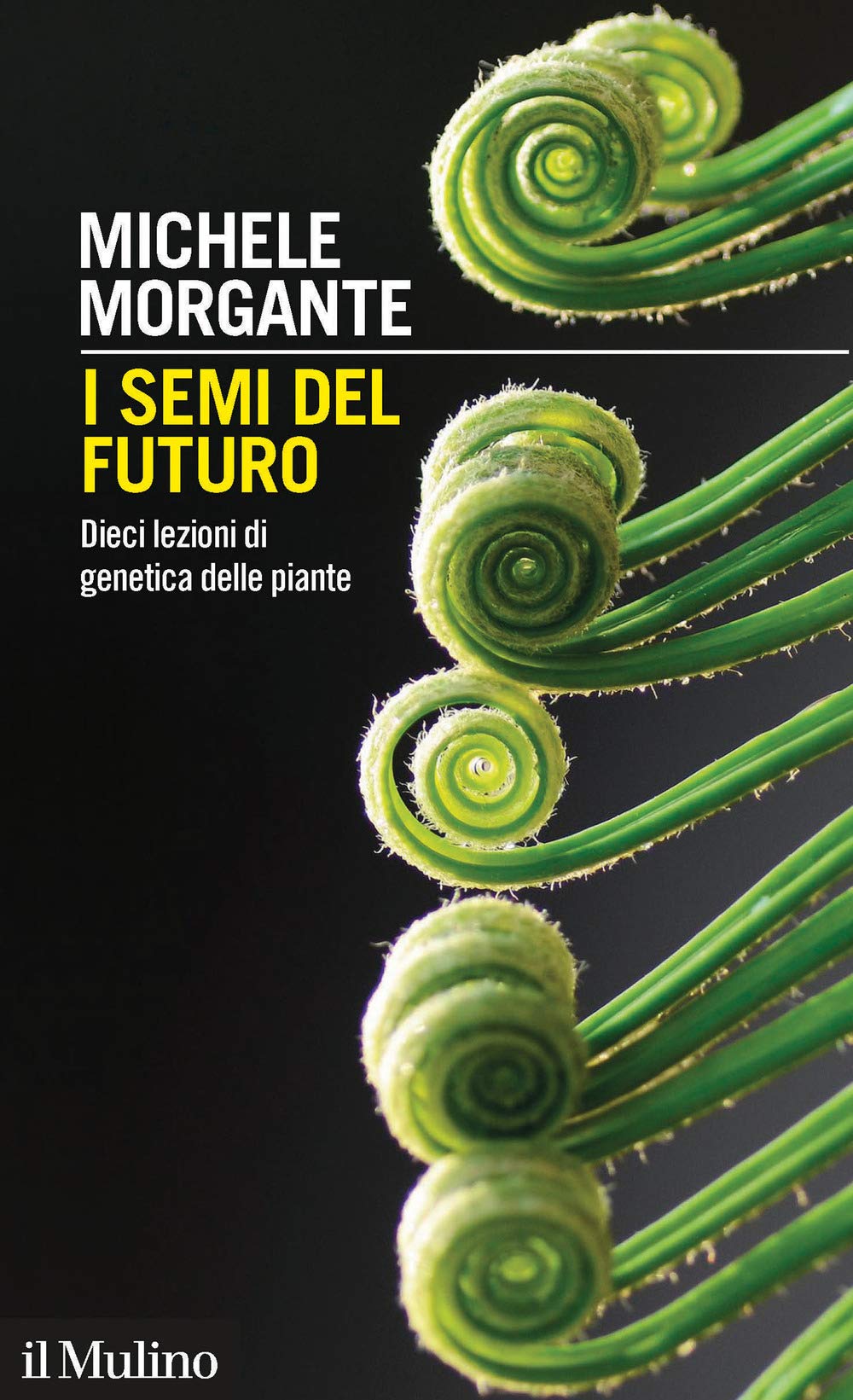 I semi del futuro. Dieci lezioni di genetica delle piante Business, Finance & Career