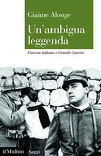 Un'ambigua leggenda. Cinema italiano e Grande Guerra book
