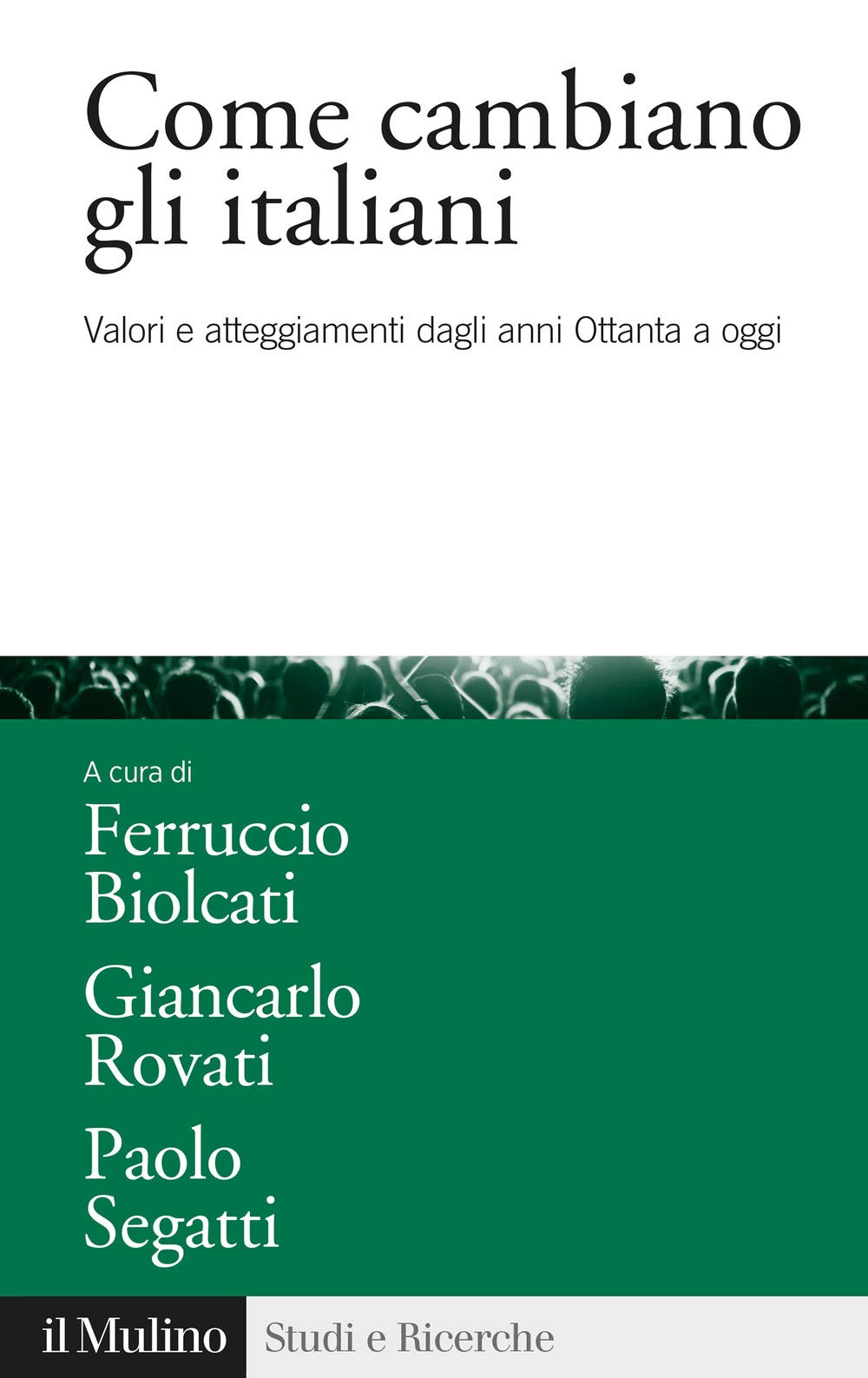 Come cambiano gli italiani. Valori e atteggiamenti dagli anni Ottanta a oggi book