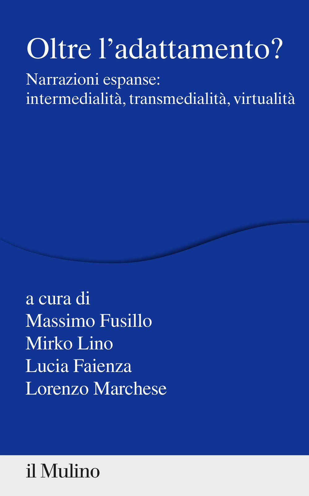 Oltre l'adattamento? Narrazioni espanse: intermedialità, transmedialità, virtualità book