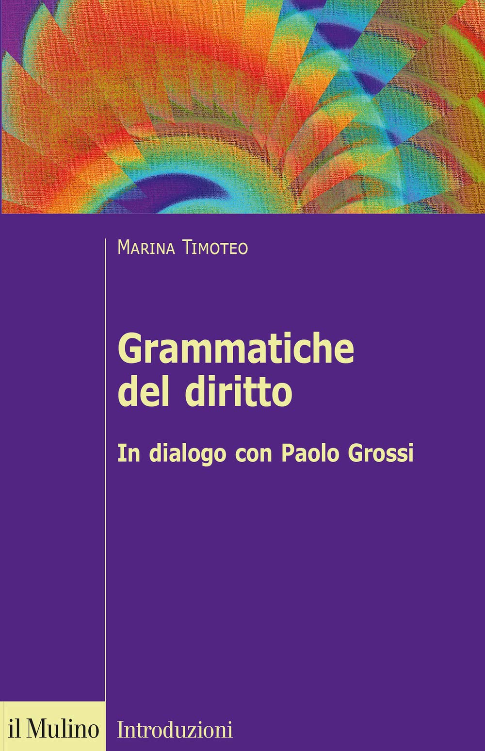 Grammatiche del diritto. In dialogo con Paolo Grossi (Introduzioni. Diritto) Law