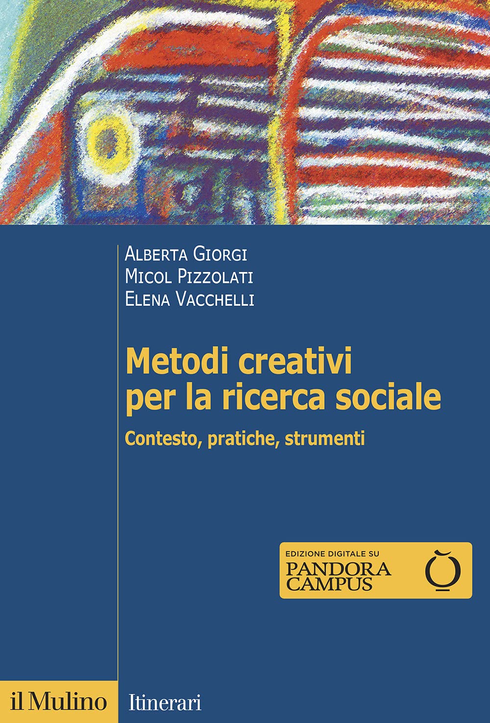 Metodi creativi per la ricerca sociale. Contesto, pratiche, strumenti book