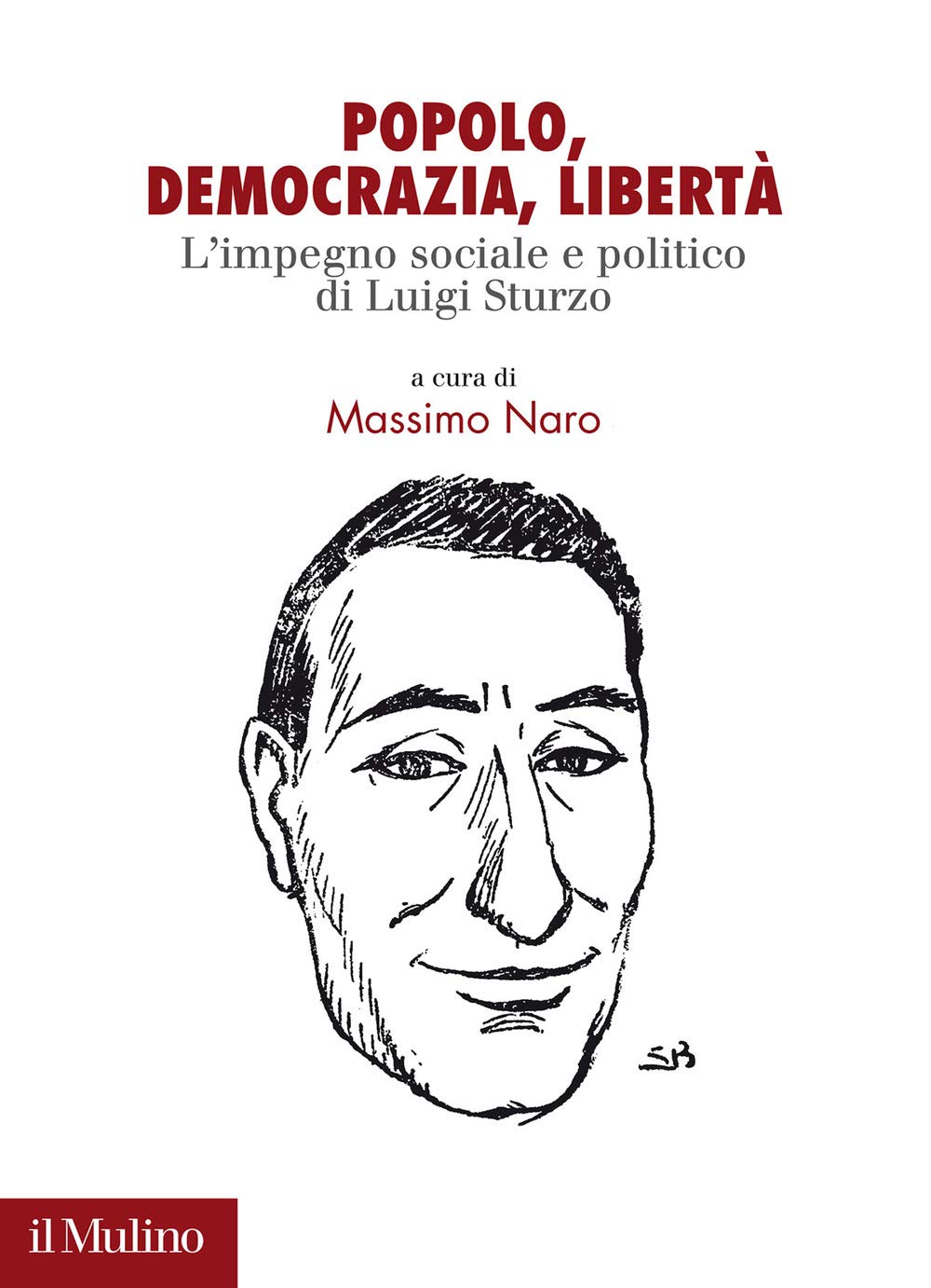 Popolo. democrazia, libertà. L'impegno sociale e politico di Luigi Sturzo (Fuori collana) Social Sciences