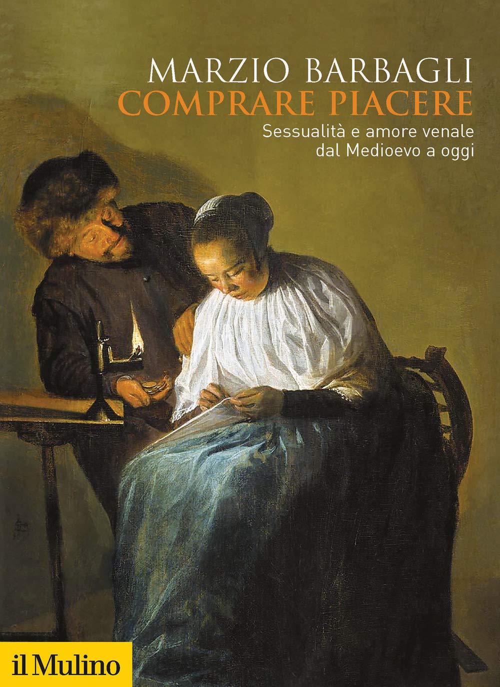 Comprare piacere. Sessualità e amore venale dal Medioevo a oggi Books