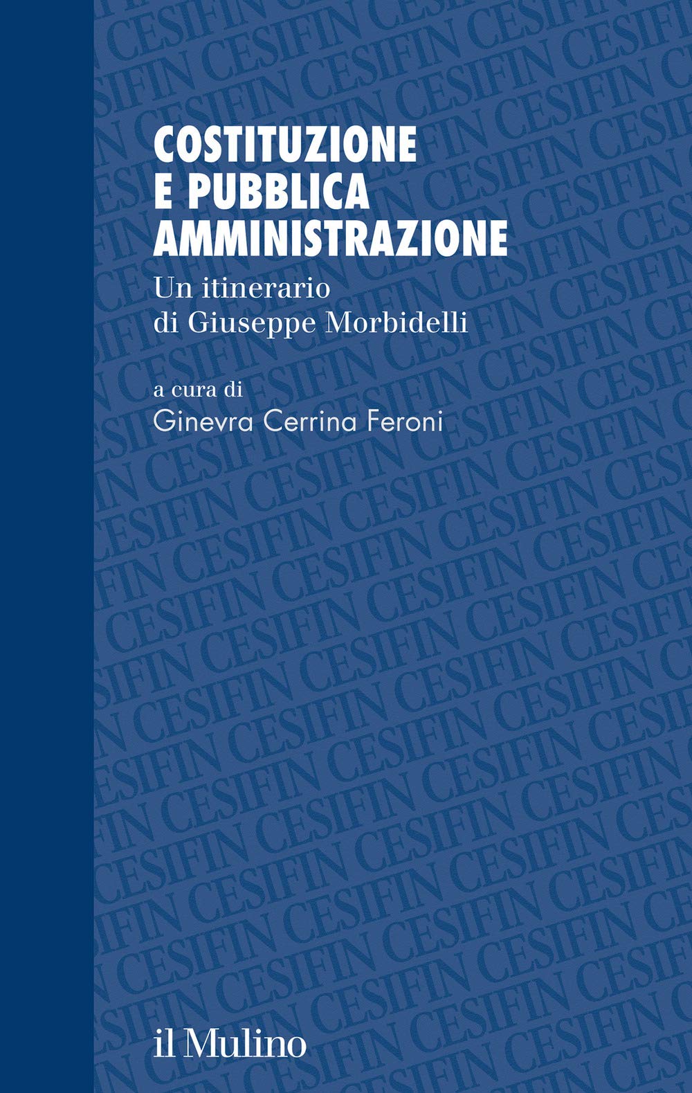 Costituzione e pubblica amministrazione. Un itinerario di Giuseppe Morbidelli (Fuori collana) Law