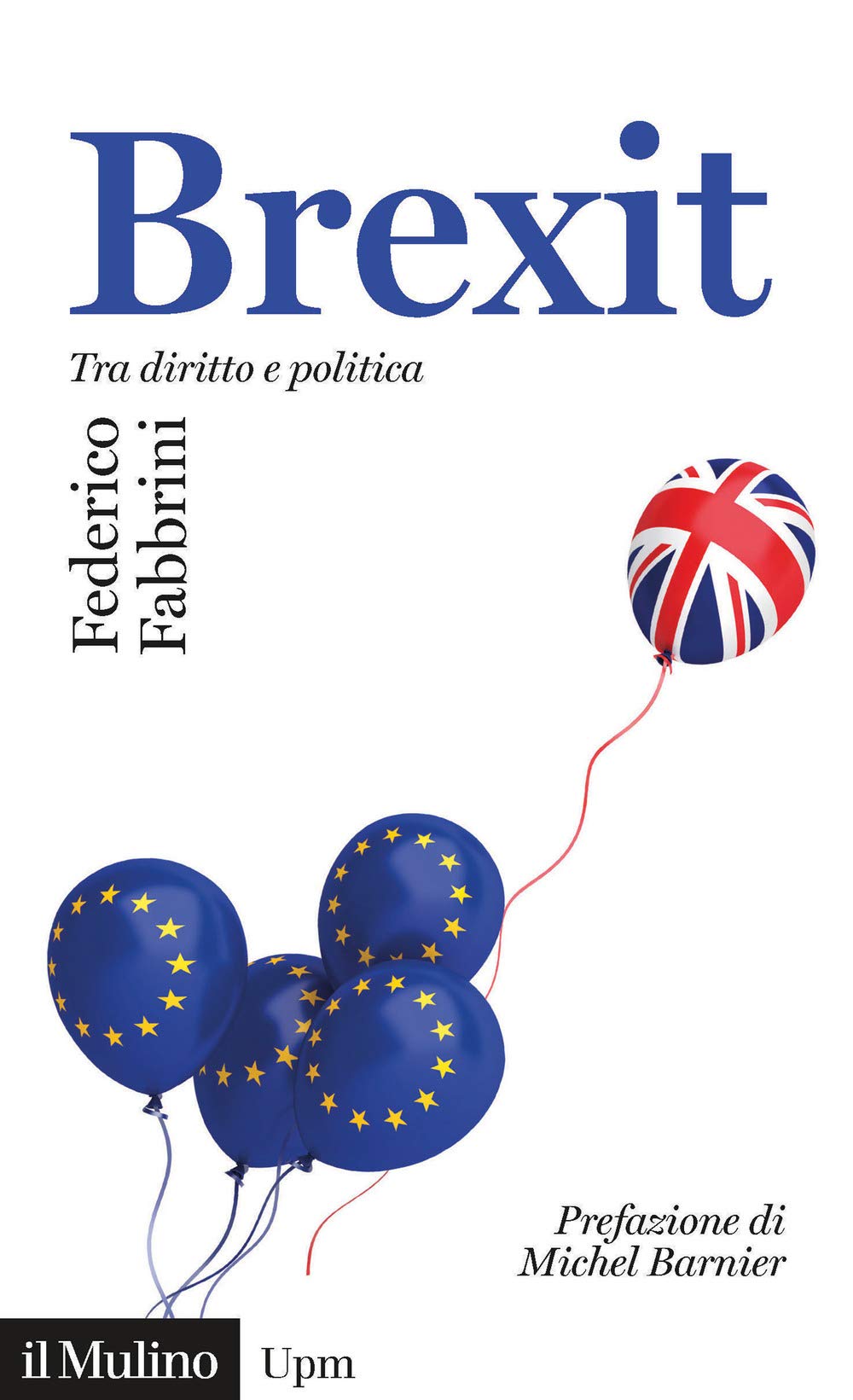 Brexit. Tra diritto e politica (Universale paperbacks Il Mulino) Law