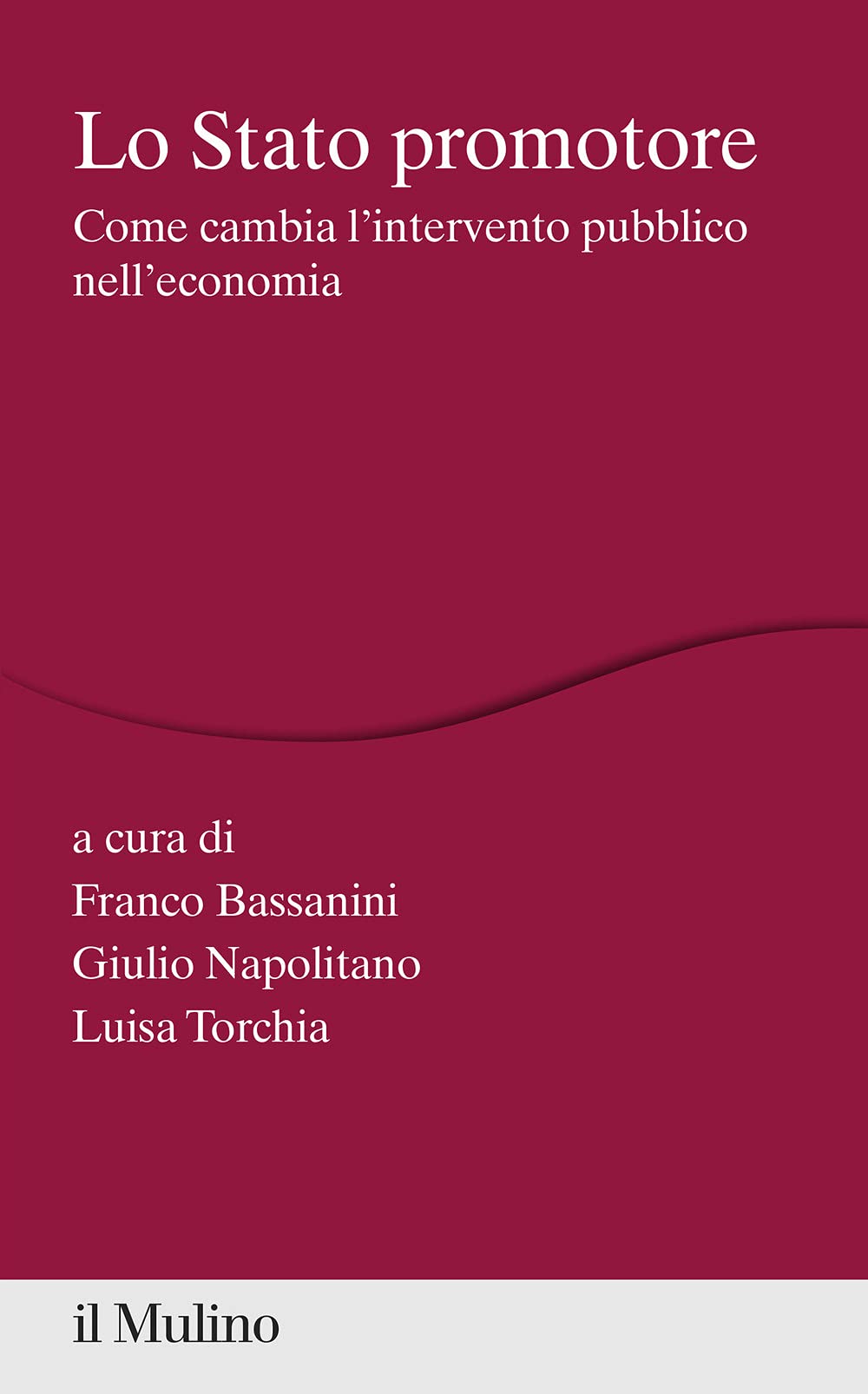 Lo Stato promotore. Come cambia l'intervento pubblico nell'economia book