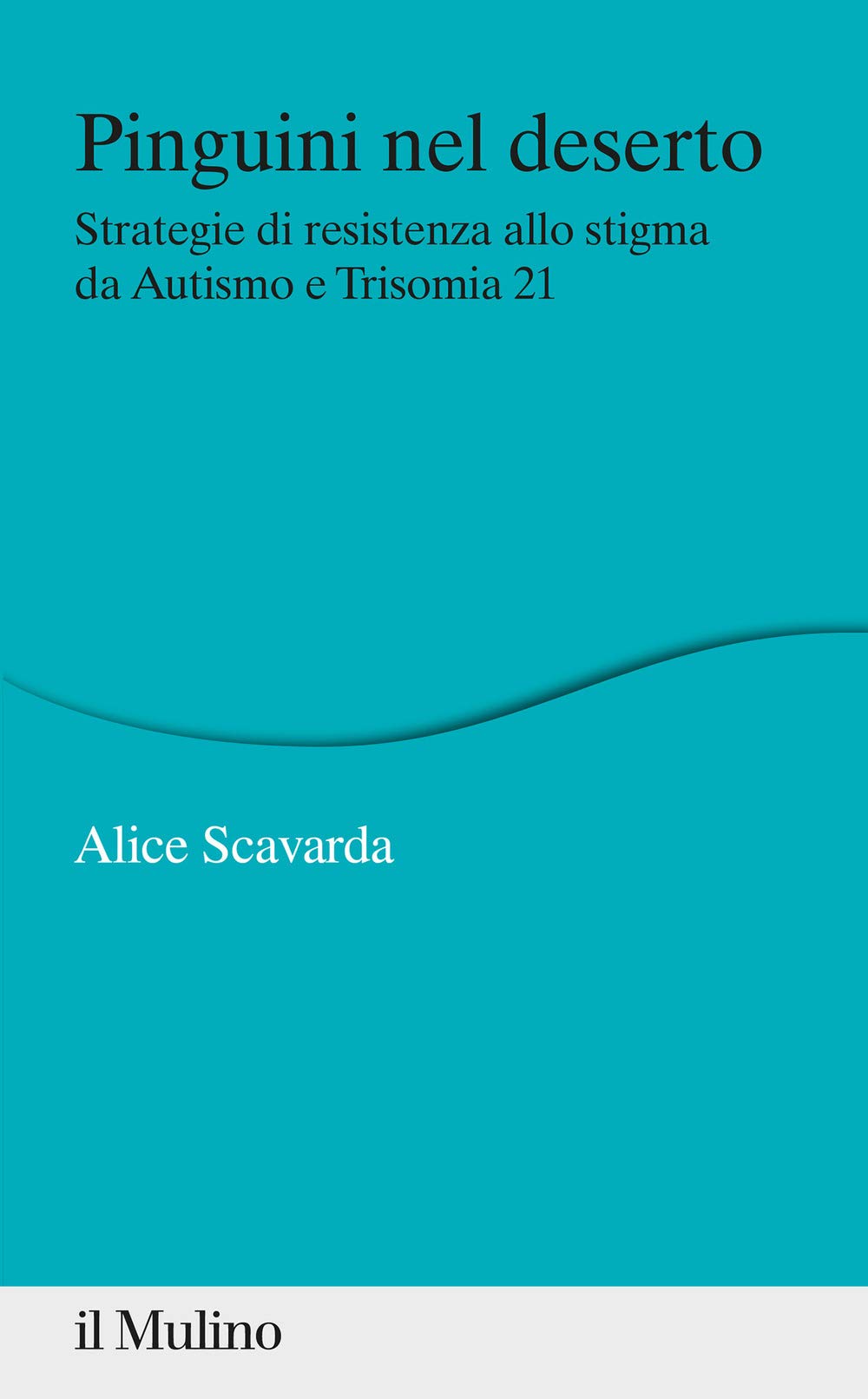 Pinguini nel deserto. Strategie di resistenza allo stigma da Autismo e Trisomia 21 book