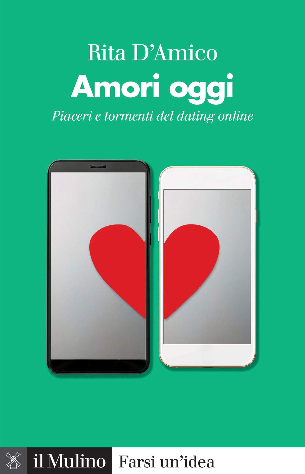 Amori oggi. Piaceri e tormenti del dating online Media & Communication