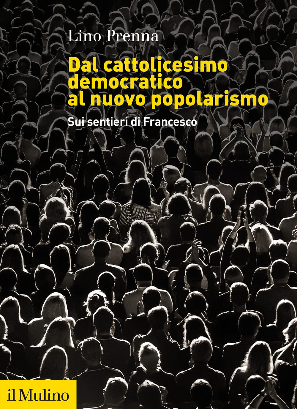 Dal cattolicesimo democratico al nuovo popolarismo. Sui sentieri di Francesco book