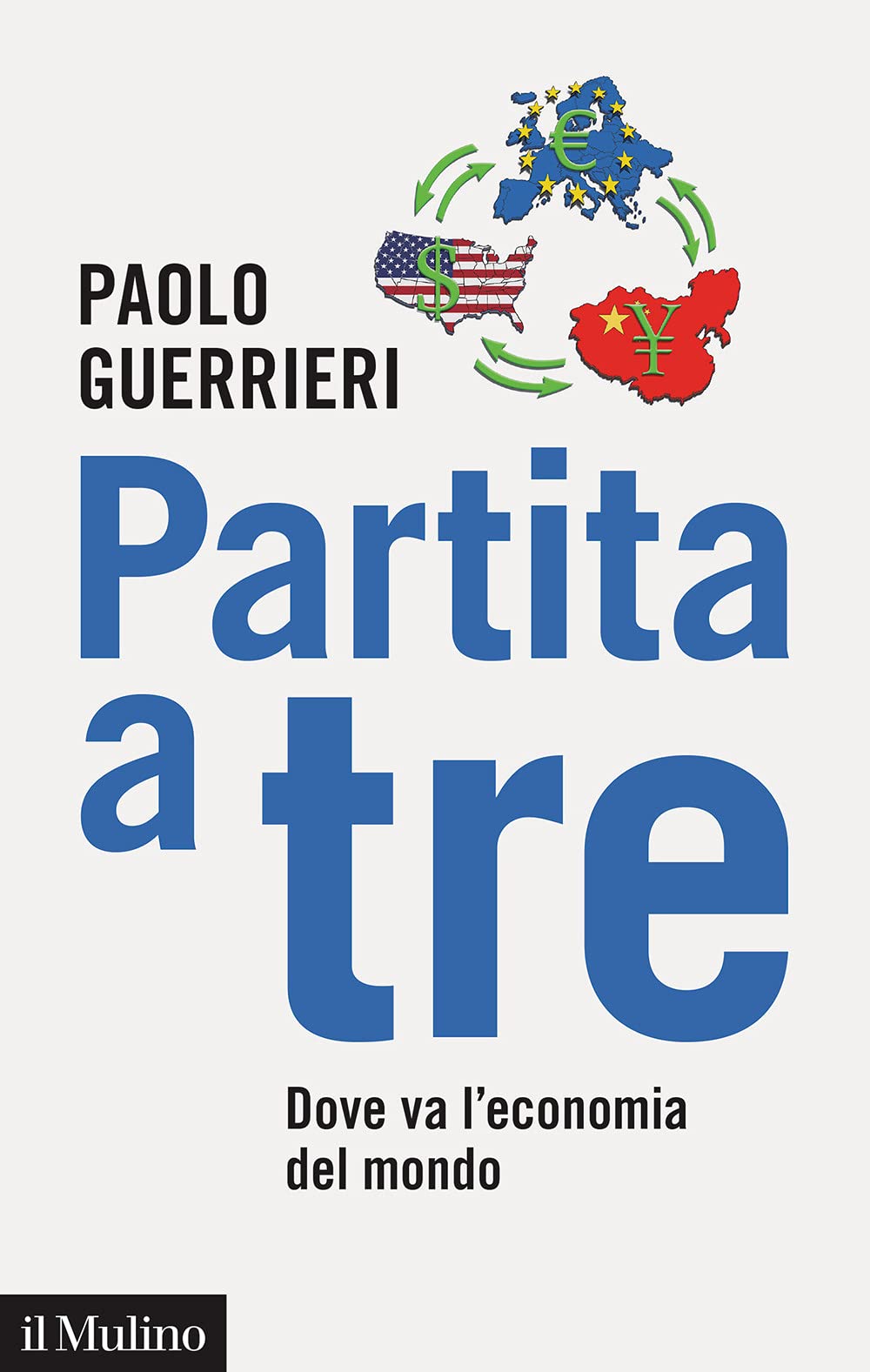 Partita a tre. Dove va l'economia del mondo Business, Finance & Career