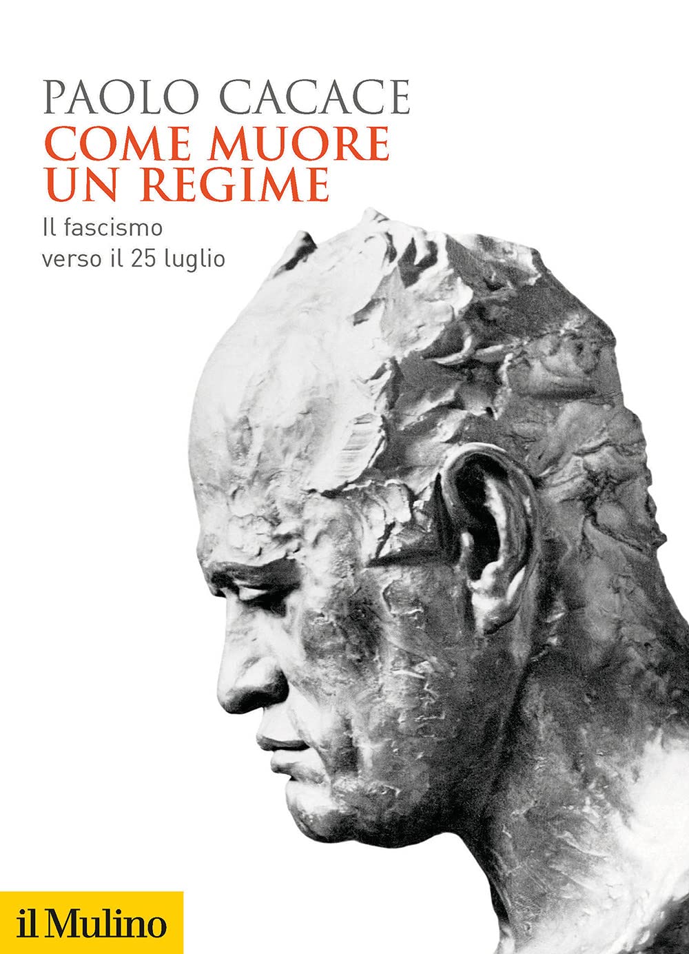 Come muore un regime. Il fascismo verso il 25 luglio book