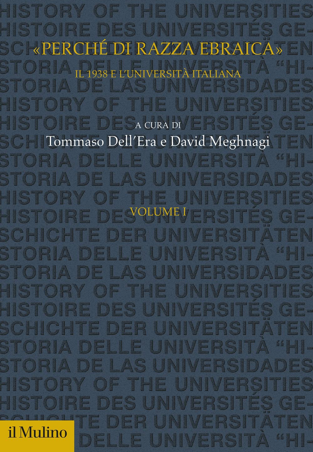 «Perché di razza ebraica». Il 1938 e l'università italiana (Vol. 1) book