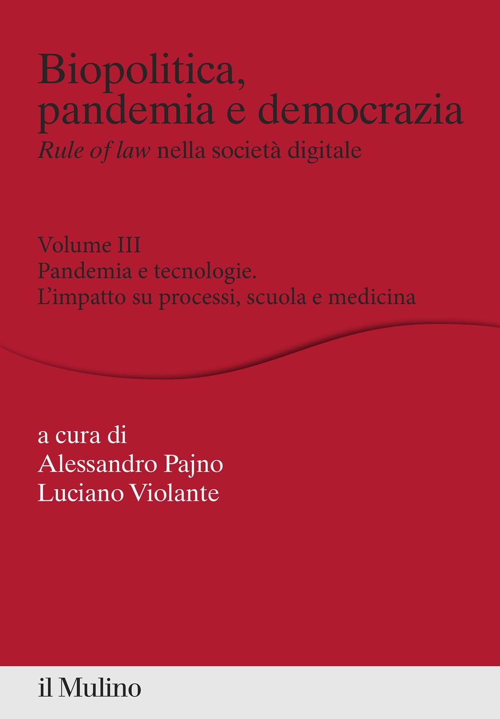 Biopolitica, pandemia e democrazia. Rule of law nella società digitale. Pandemia e tecnologie. L'impatto su processi, scuola e medicina (Vol. 3) book