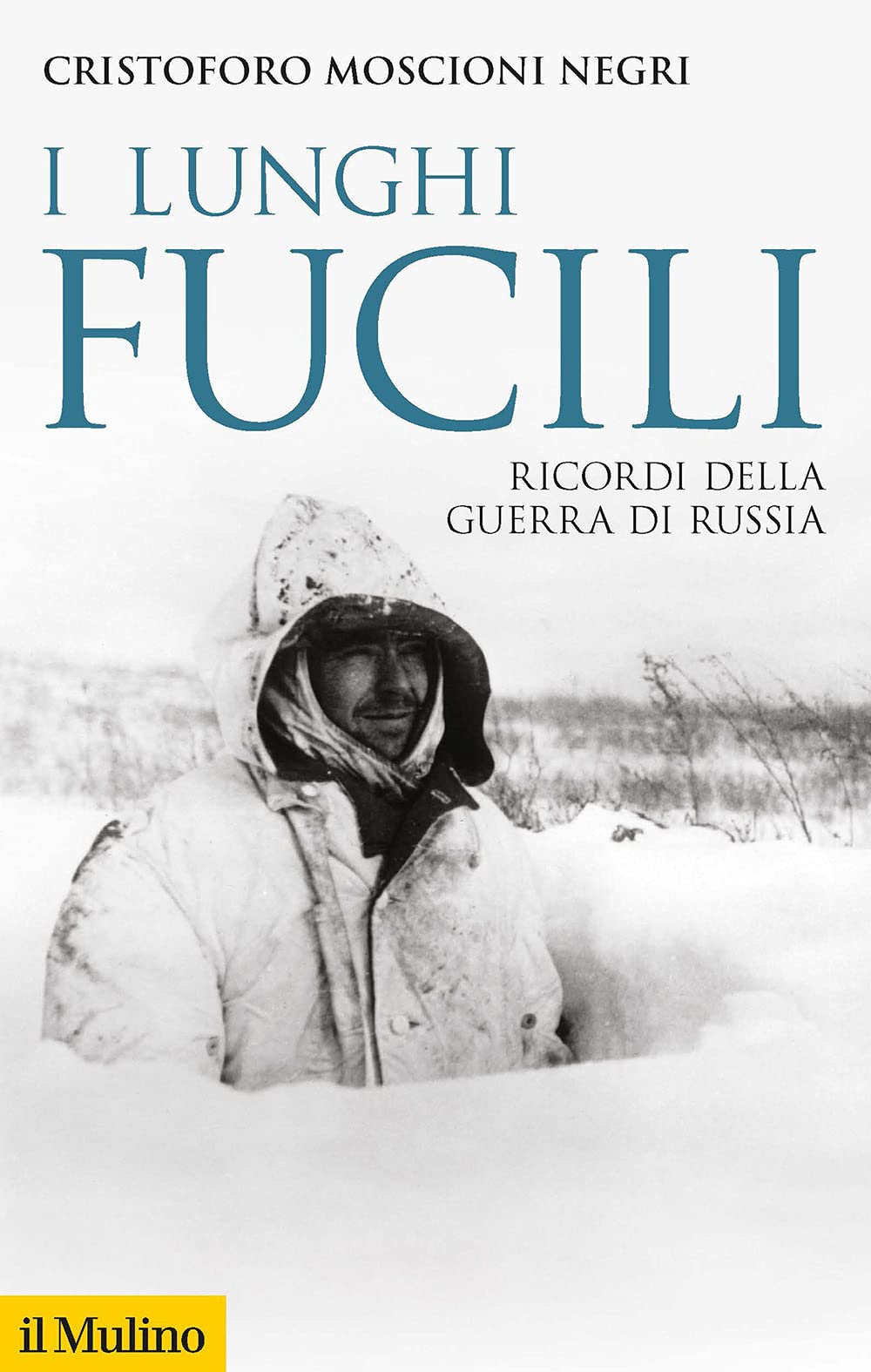 I lunghi fucili. Ricordi della guerra di Russia book