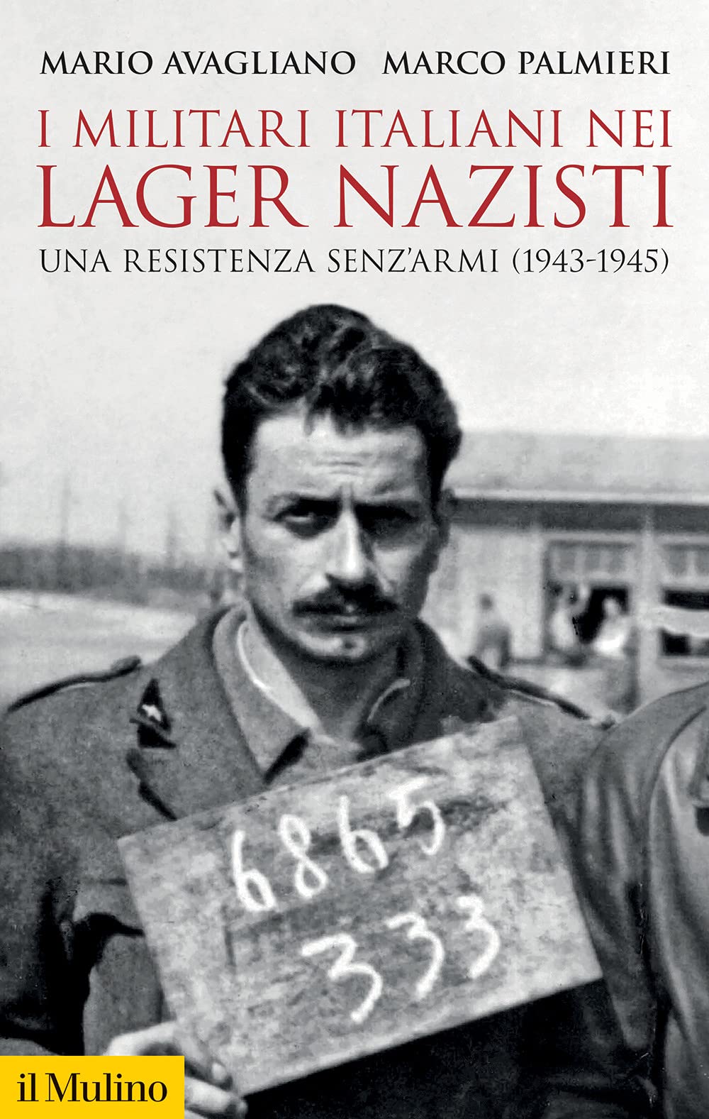 I militari italiani nei lager nazisti. Una resistenza senz'armi (1943-1945) Memories