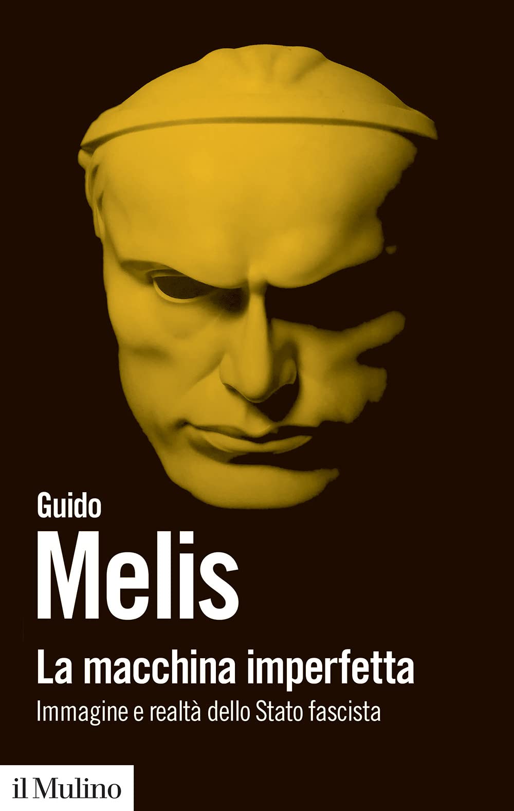 La macchina imperfetta. Immagine e realtà dello Stato fascista (Biblioteca paperbacks) Social Sciences