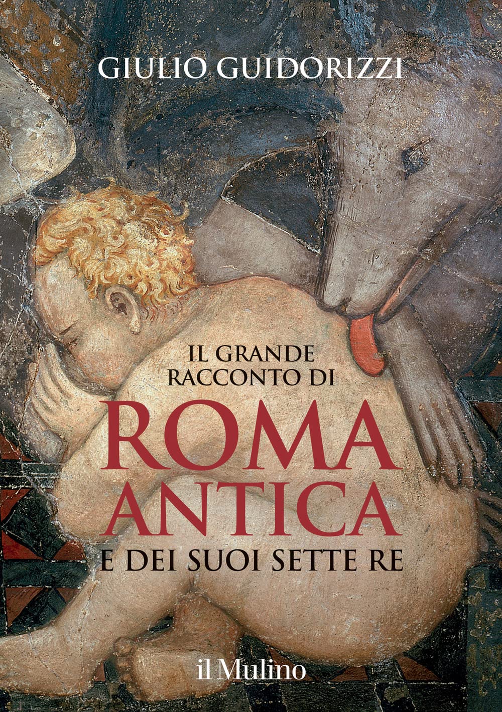 Il grande racconto di Roma antica e dei suoi sette re Politics & History