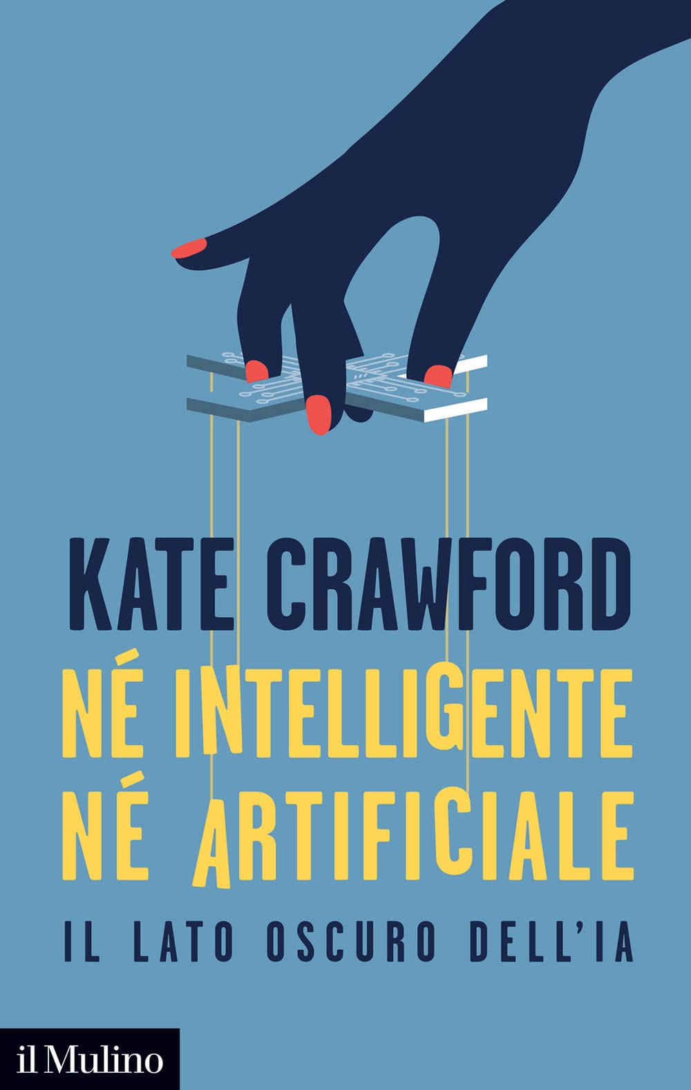 Né intelligente né artificiale. Il lato oscuro dell'IA book