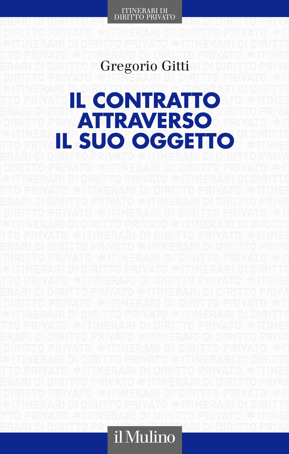 Il contratto attraverso il suo oggetto (Fuori collana) Law