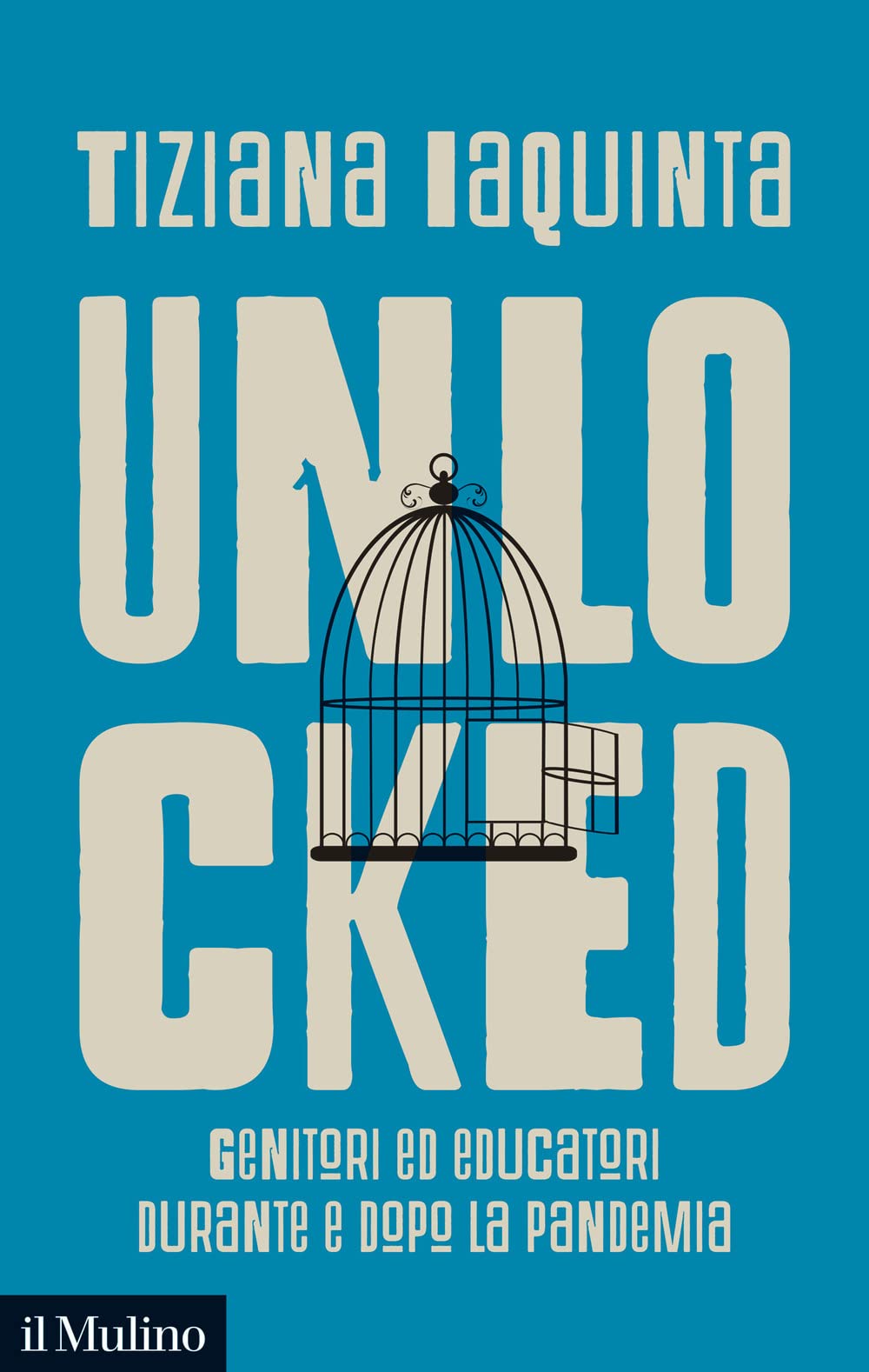 Unlocked. Genitori ed educatori durante e dopo la pandemia book