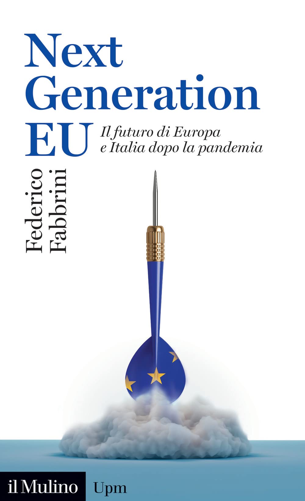 Next Generation EU. Il futuro di Europa e Italia dopo la pandemia book