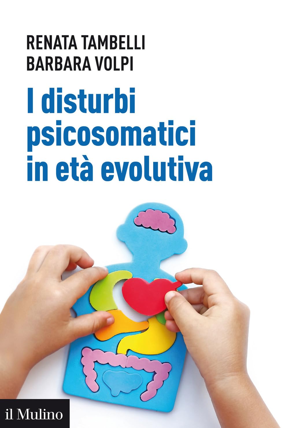 I disturbi psicosomatici in età evolutiva. Tradurre e interpretare clinicamente la frattura psicosomatica nel bambino Medicine