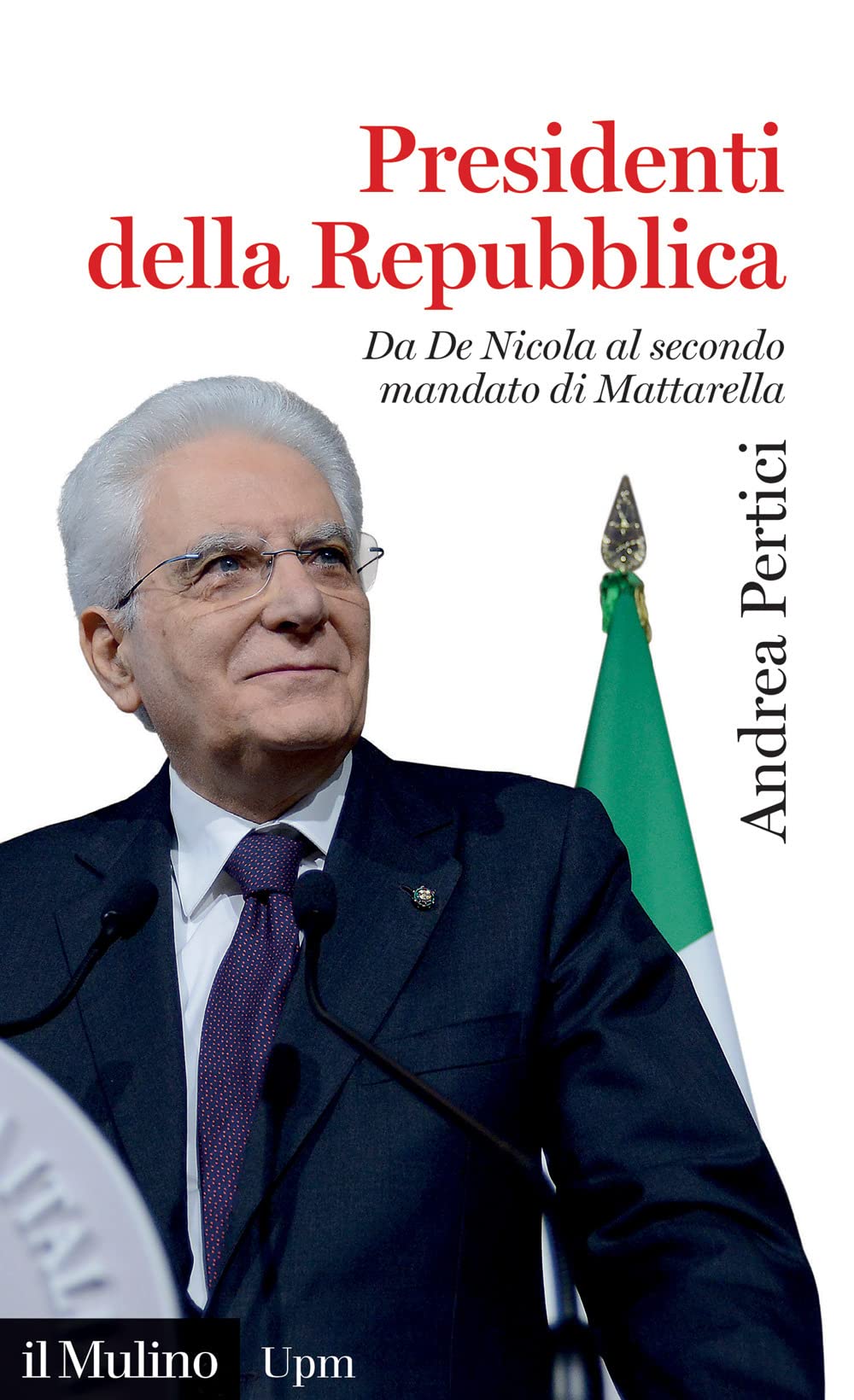 Presidenti della Repubblica. Da De Nicola al secondo mandato di Mattarella book