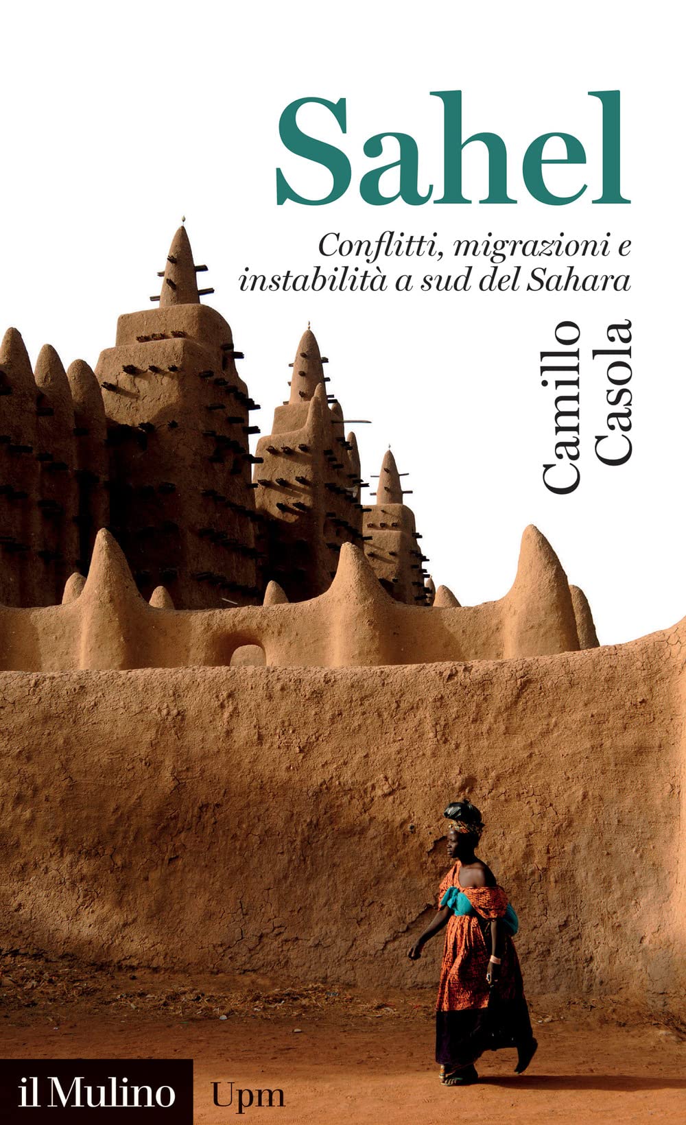 Sahel. Conflitti, migrazioni e instabilità a sud del Sahara Books