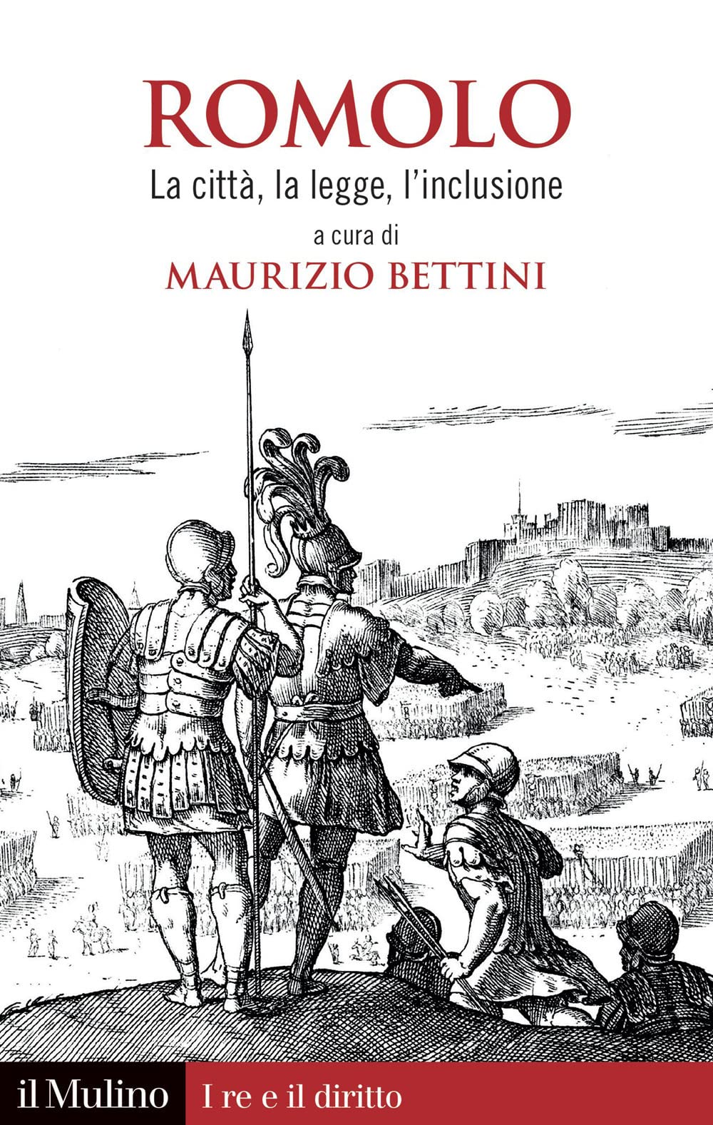 Romolo. La citta, la legge, l'inclusione (I re e il diritto) Law